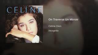 On Traverse Un Mirroir - Céline Dion