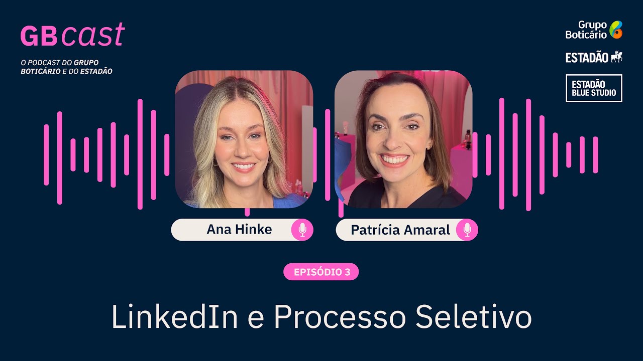 GBCast | EP 3: LinkedIn e Processo Seletivo