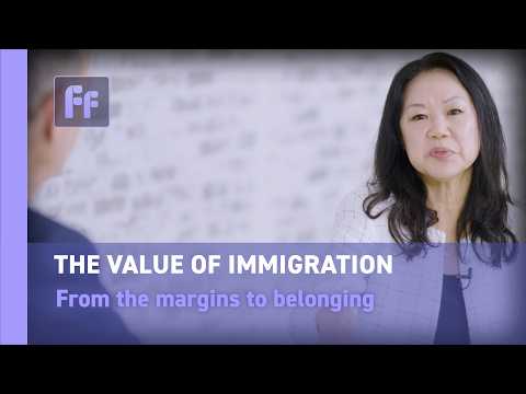 The Value of Immigration: From the margins to belonging