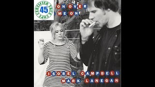ISOBEL CAMPBELL & MARK LANEGAN - COME ON OVER - Sunday At Devil Dirt (2008) HiDef :: SOTW #170