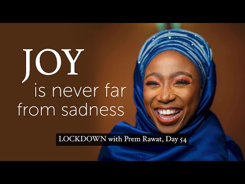Lockdown Day 54 with Prem Rawat - Joy is never far from sadness
