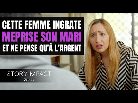 Elle ne s'intéresse qu'à l'argent et méprise son mari, elle a une leçon à comprendre