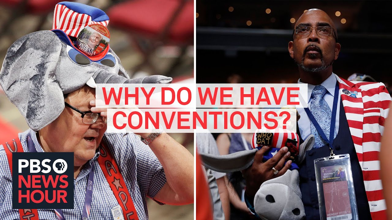 Why do we have political conventions?