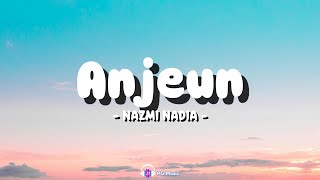Download lagu Nazmi Nadia - Anjeun | Lirik 🎵 mp3