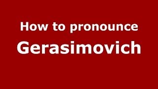 How to pronounce Gerasimovich