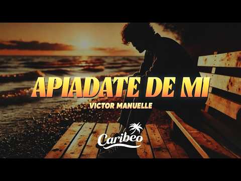 Víctor Manuelle - Apiádate De Mi (Letra)
