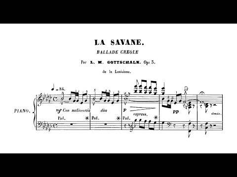 Louis Moreau Gottschalk - La savane (Ballade créole), Op. 3