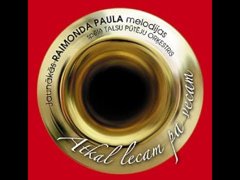 Raimonds Pauls - Laimes pulkstenis Pūtēju orķestris Talsi
