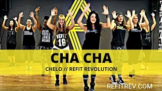 &quot;Cha Cha&quot; || Chelo || Cardio Fitness || REFIT® Revolution