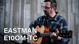 Video thumbnail for Acoustic Music Works - Eastman E10OM-TC, Thermally Cured (Torrefied) Adirondack Spruce, Mahogany by amwsteve