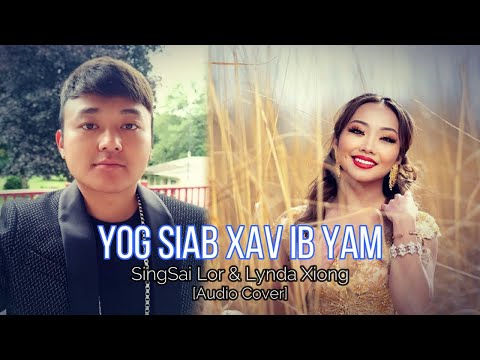Yog Siab Xav Ib Yam - SingSai Lor & Lynda Xiong [Audio Cover]