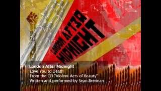 Love You To Death by LONDON AFTER MIDNIGHT with lyrics