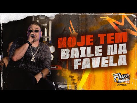 HOJE TEM BAILE NA FAVELA - Japãozin (Fluxo a Milhão 2.0)