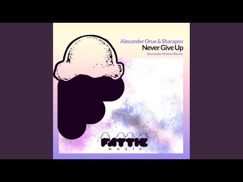 Never Give Up (Alexander Hristov Remix)