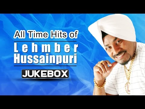Top 10 Best of Lehmber Hussainpuri Songs- All Time Hits - Non Stop Punjabi Songs