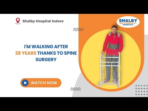 I’m walking after 28 years thanks to Spine Surgery at Shalby Hospital Indore