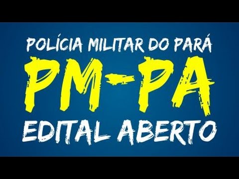 Policia Militar do Pará PM-PA Edital Aberto - Saiba Mais - AlfaCon