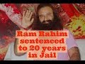 20 years behind bars for Dera Sacha Sauda Chief Gurmeet Ram Rahim