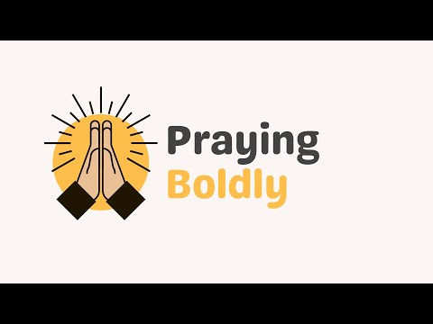 10/10/21-Prayer Warriors// Praying Boldly