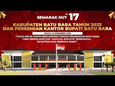 SEMARAK HUT KE-17 KABUPATEN BATU BARA