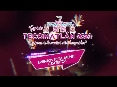 Se aproxima “La Feria de la Unidad entre los Pueblos: #Tecomatlán2023, con grandes eventos