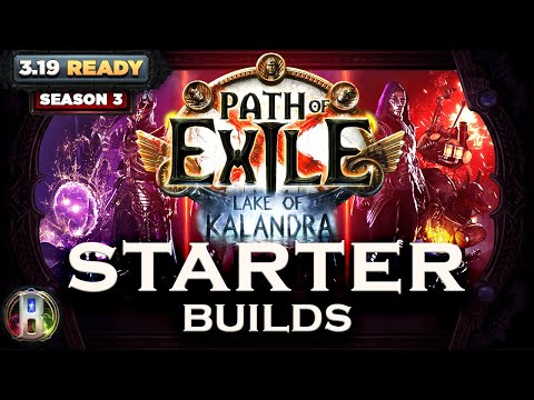 PoE 3.19 - BEST STARTER BUILDS POE (PART 3/3) - PATH OF EXILE LAKE OF KALANDRA LEAGUE - POE BUILDS