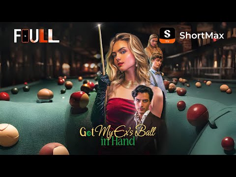 📺【FULL】 Got My Ex's Ball in Hand | ShortMax - Watch Dramas & Show