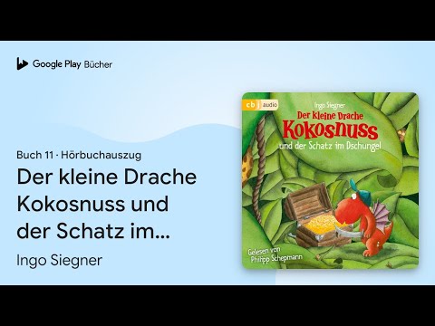 „Der kleine Drache Kokosnuss und der Schatz im…“ von Ingo Siegner · Hörbuchauszug