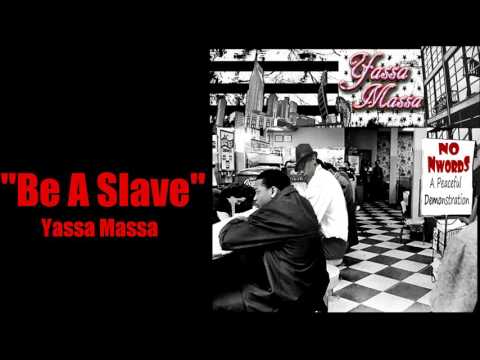 Be A Slave