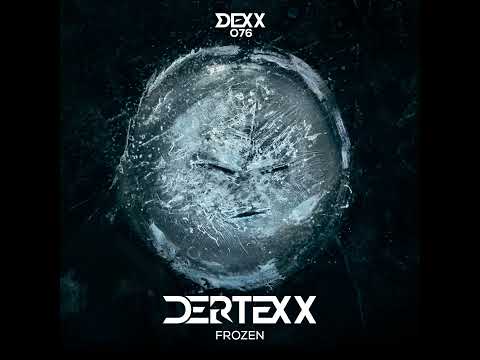 Dertexx - Frozen (Full Track)