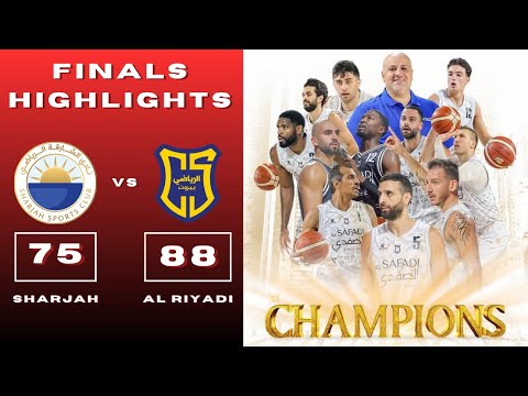Al Riyadi vs Sharjah Finals Game Highlights