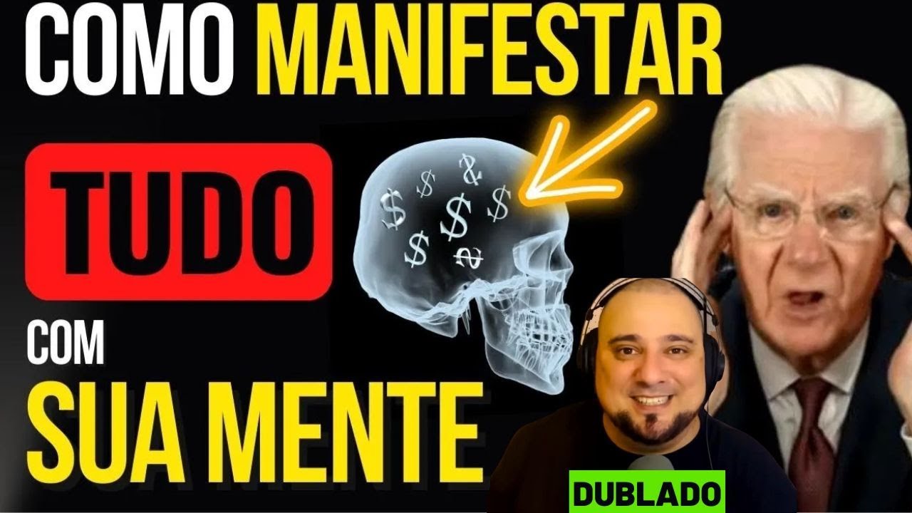 COMO MANIFESTAR TUDO COM SUA MENTE - BOB PROCTOR (DUBLADO)
