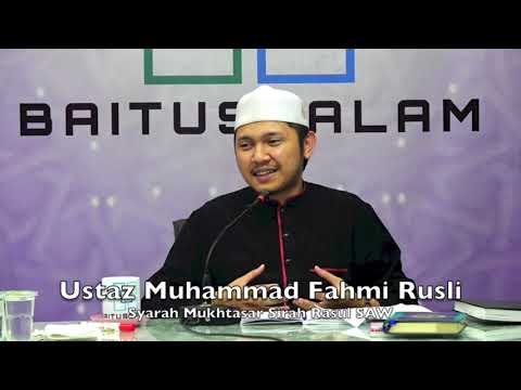 20190221 Ustaz Muhammad Fahmi Rusli : Syarah Mukhtasar Sirah Rasul SAW