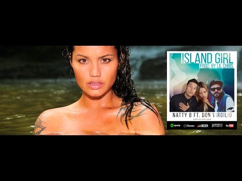 Natty B ft Don Virgilio // ISLAND GIRL // Prod  Lil Chris - Audio