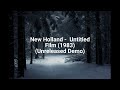 New Holland -  Untitled Film (1983) (Unreleased Demo)