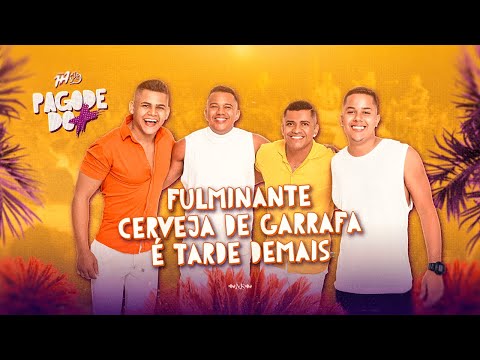 Projeto 1+1 - Fulminante / Cerveja de Garrafa / É Tarde Demais | PAGODE DO MAIS