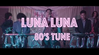 Luna Luna - 80&#39;s Tune (Official Music Video)