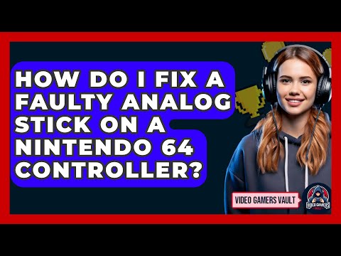 How Do I Fix a Faulty Analog Stick on a Nintendo 64 Controller? | Video Gamers Vault News