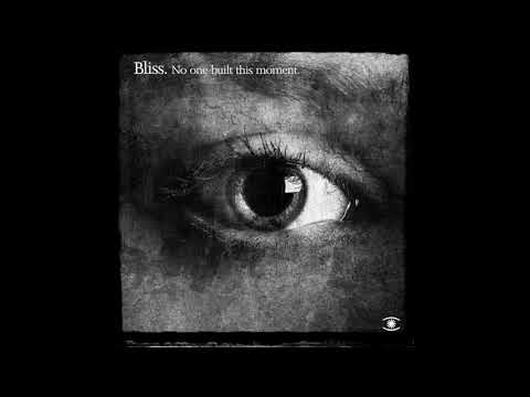 Bliss - No One Built This Moment (Full Album) - 0044