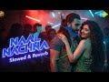 Naal Nachna Dhurandhar Slowed Reverb