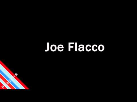 How to Pronounce Joe Flacco
