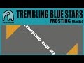 TREMBLING BLUE STARS - Frosting [Audio]