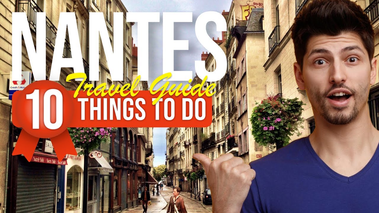 TOP 10 Things to do in Nantes, France 2024!