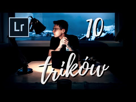 10 TRIKÓW w LIGHTROOM które zmieniły wszystko!