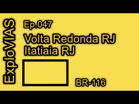 Volta Redonda - RJ (047) Itatiaia - RJ / BR-116