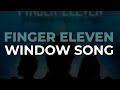 Finger Eleven - Window Song (Official Audio)