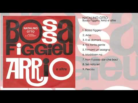 Natalino Otto - Bossa Figgeu, Arrio e altre
