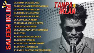 Download lagu NO IKLAN !! FULL ALBUM SALEEM IKLIM - BEST OF SALEEM IKLIM LAGU LAMA MALAYSIA POPULER mp3
