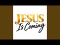 Jesus is Coming