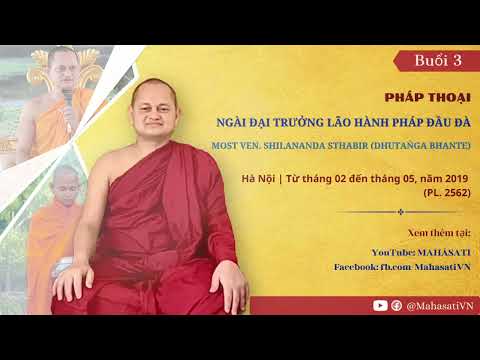 [Buổi 3] Pháp thoại Ngài đại trưởng lão hành Pháp đầu đà Most Ven.
